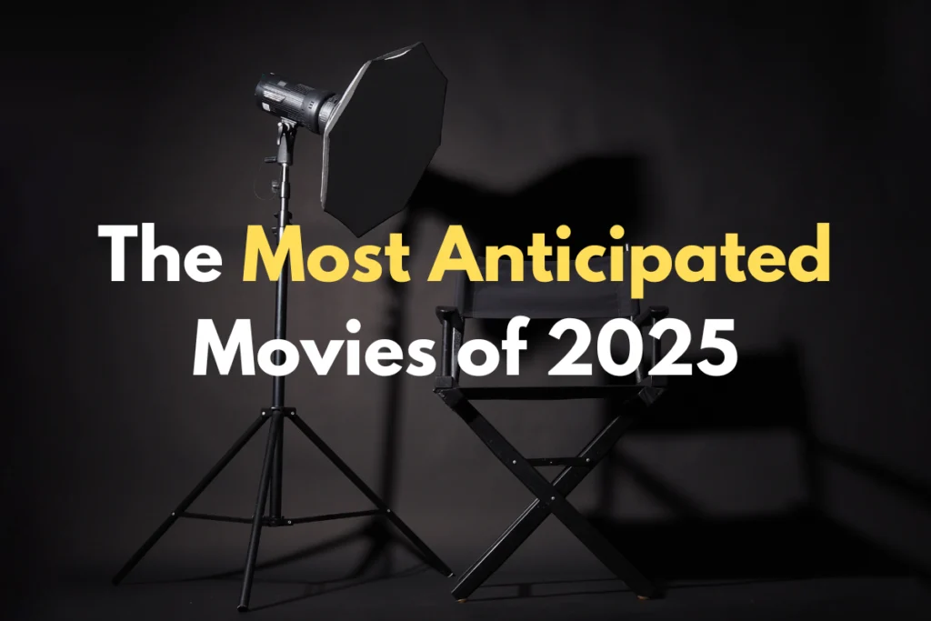 the most anticipated movies of 2025