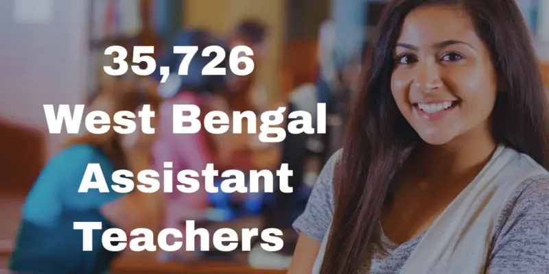 West Bengal Announces 35,726 Teaching Vacancies — Apply Before Deadline