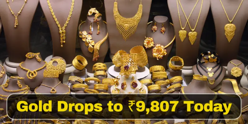 Gold Drops to ₹9,807 Today: Is This the Right Time to Buy? Investors Eye Sudden Rate Dip