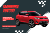 Mahindra XUV300: Premium Features in a Compact SUV