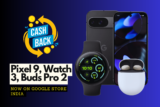 Pixel 9, Watch 3, and Buds Pro 2 Now on Google Store India With Bumper Cashback, Exchange Offers & EMI Schemes