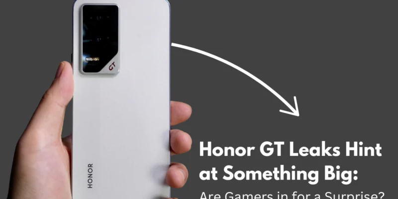 Honor GT Leaks Hint at Something Big: Are Gamers in for a Surprise?