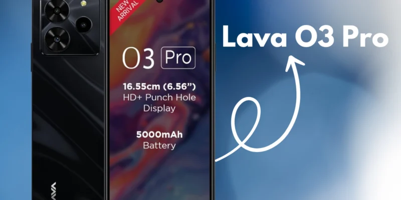 Lava O3 Pro Launch Creates Buzz – What Hidden Features Await?