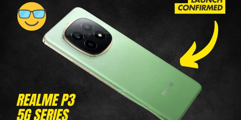 Realme P3 5G Series India Launch Confirmed- P3 Pro 5G to Offer GT Boost Gaming Technology