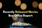 Recently Released Movies Box Office Report: Analyzing the Performance