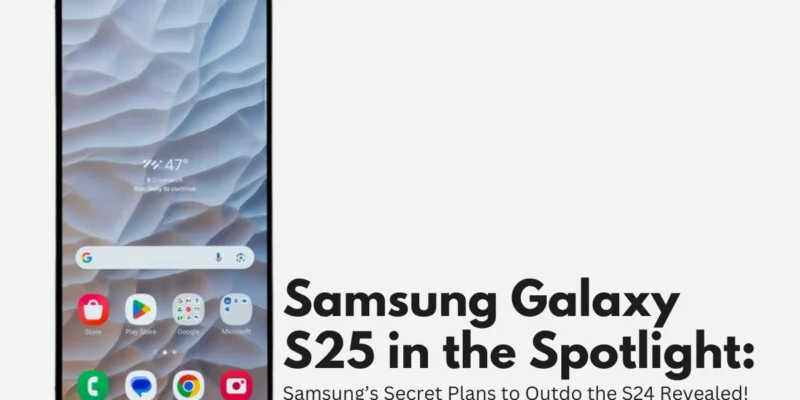 Samsung Galaxy S25 in the Spotlight: Samsungβs Secret Plans to Outdo the S24 Revealed!
