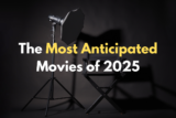 The Most Anticipated Movies of 2025: A Look at the Top 10 Upcoming Blockbusters